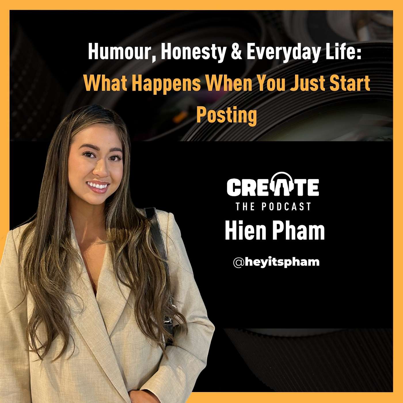 Hien Pham – Humour & Everyday Life: What Happens When You Just Start Posting | CREATE – The Podcast