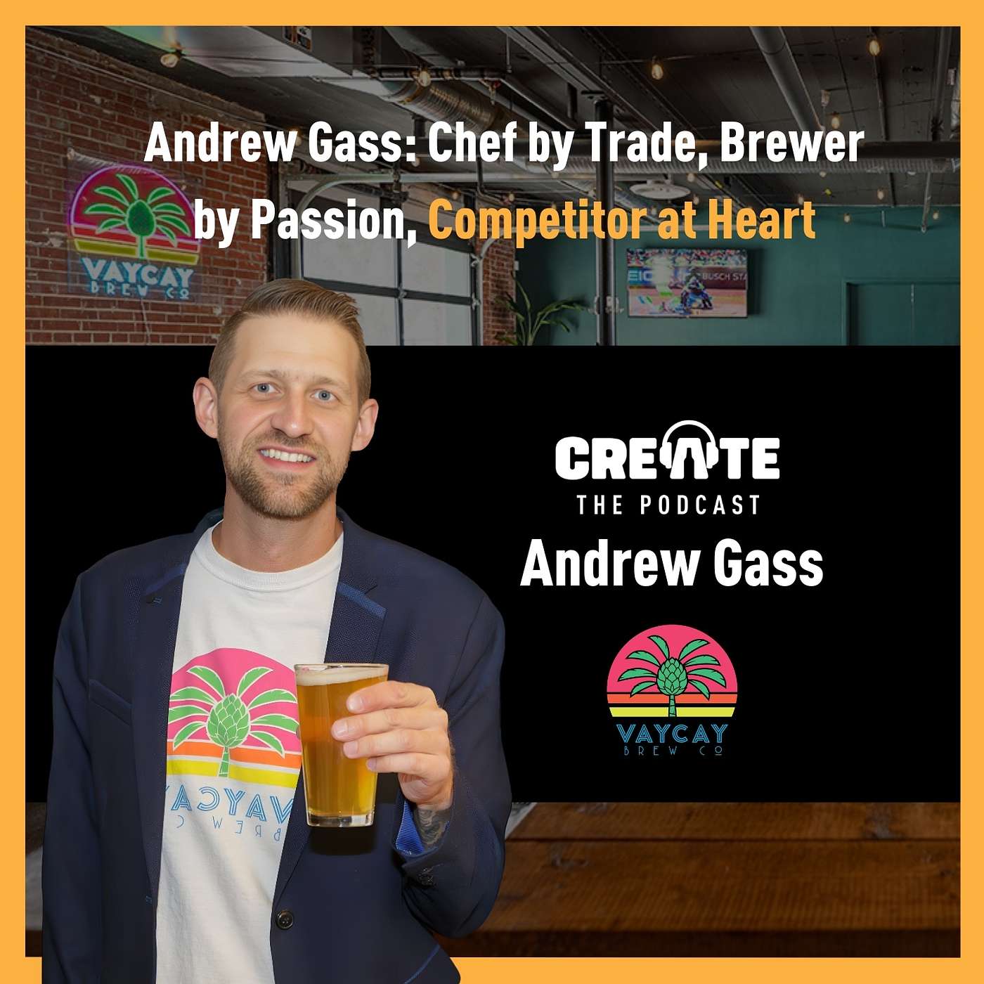 Andrew Gass: Chef by Trade, Brewer by Passion, Competitor at Heart | CREATE – The Podcast