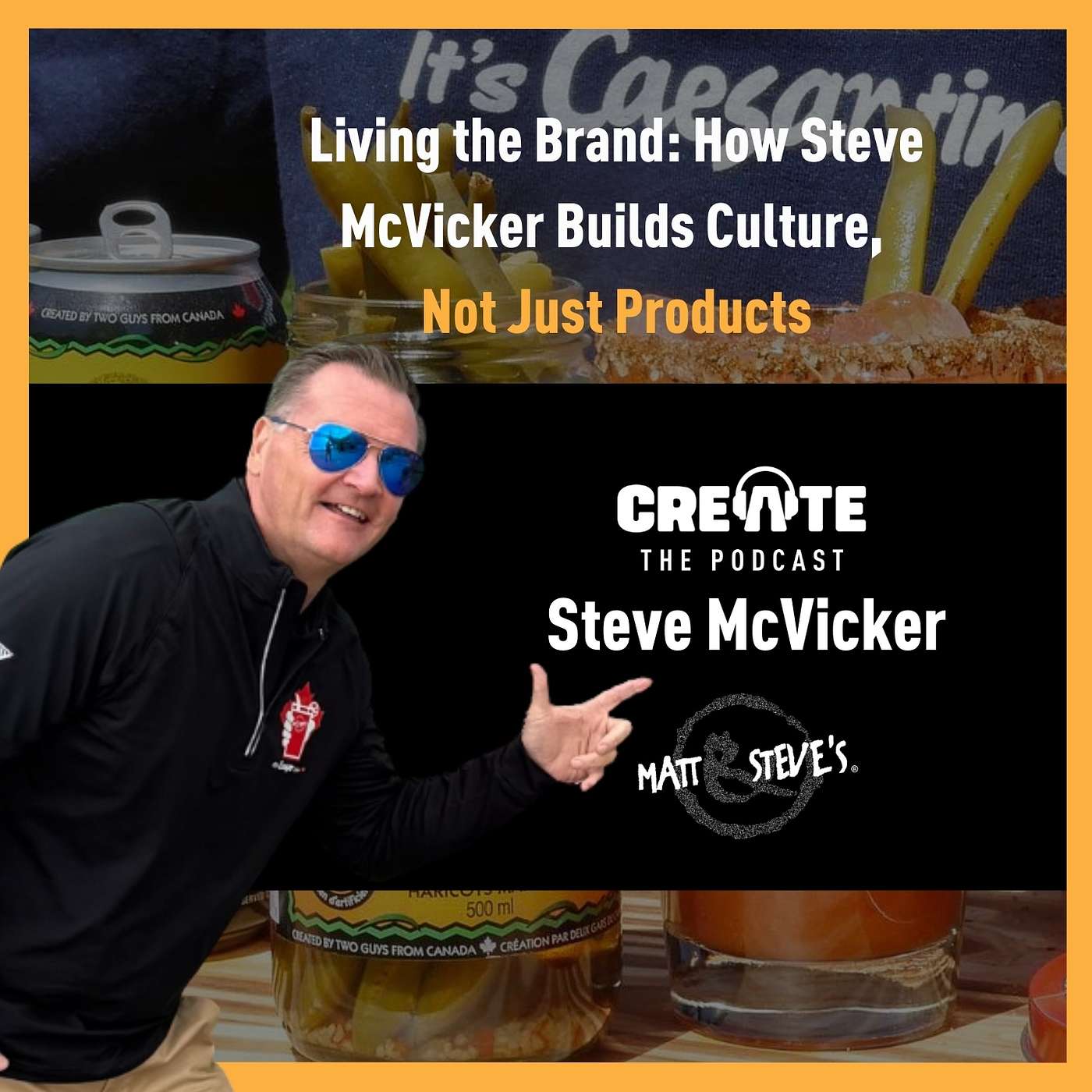 Living the Brand: How Steve McVicker Builds Culture, Not Just Products | CREATE – The Podcast
