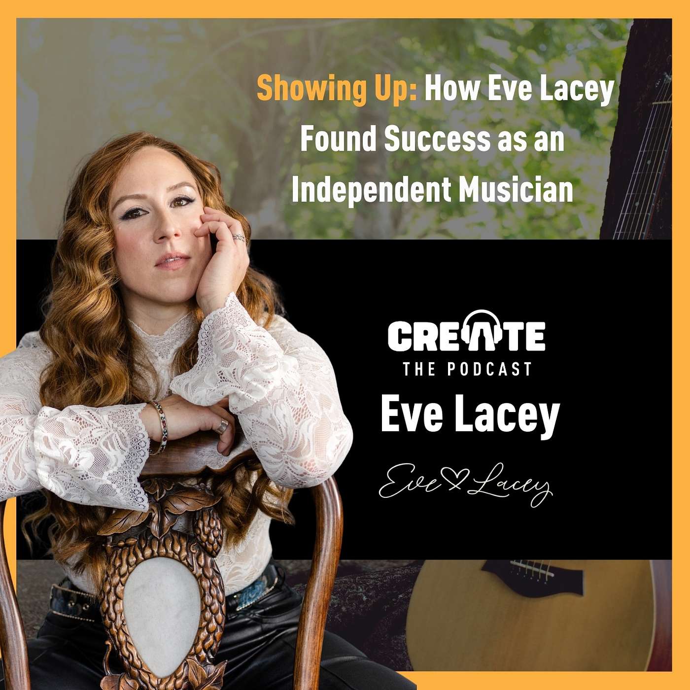 Showing Up: How Eve Lacey Found Success as an Independent Musician | CREATE – The Podcast