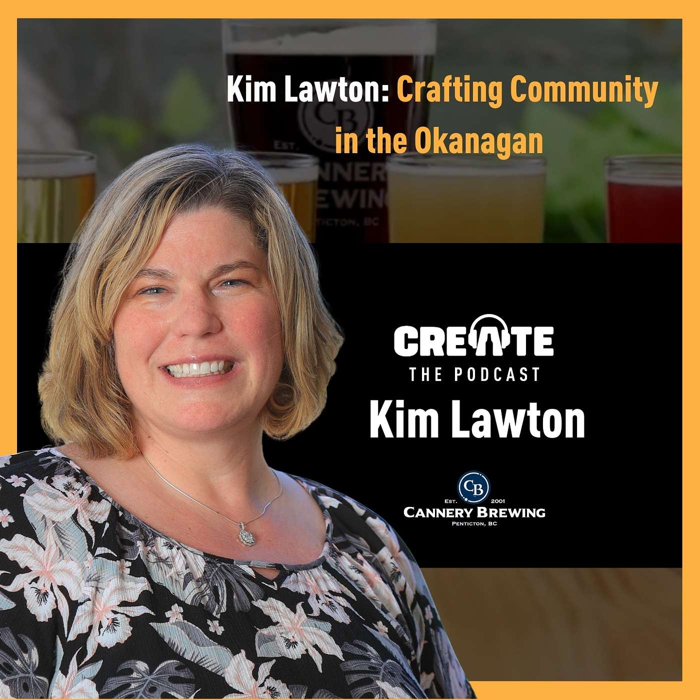 Kim Lawton: Crafting Community in the Okanagan | CREATE – The Podcast